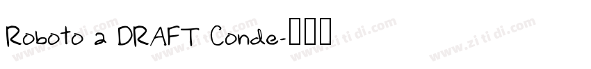 Roboto 2 DRAFT Conde字体转换